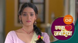 Ishq Jabaria (Sun Neo) S01 E02 17th June 2024